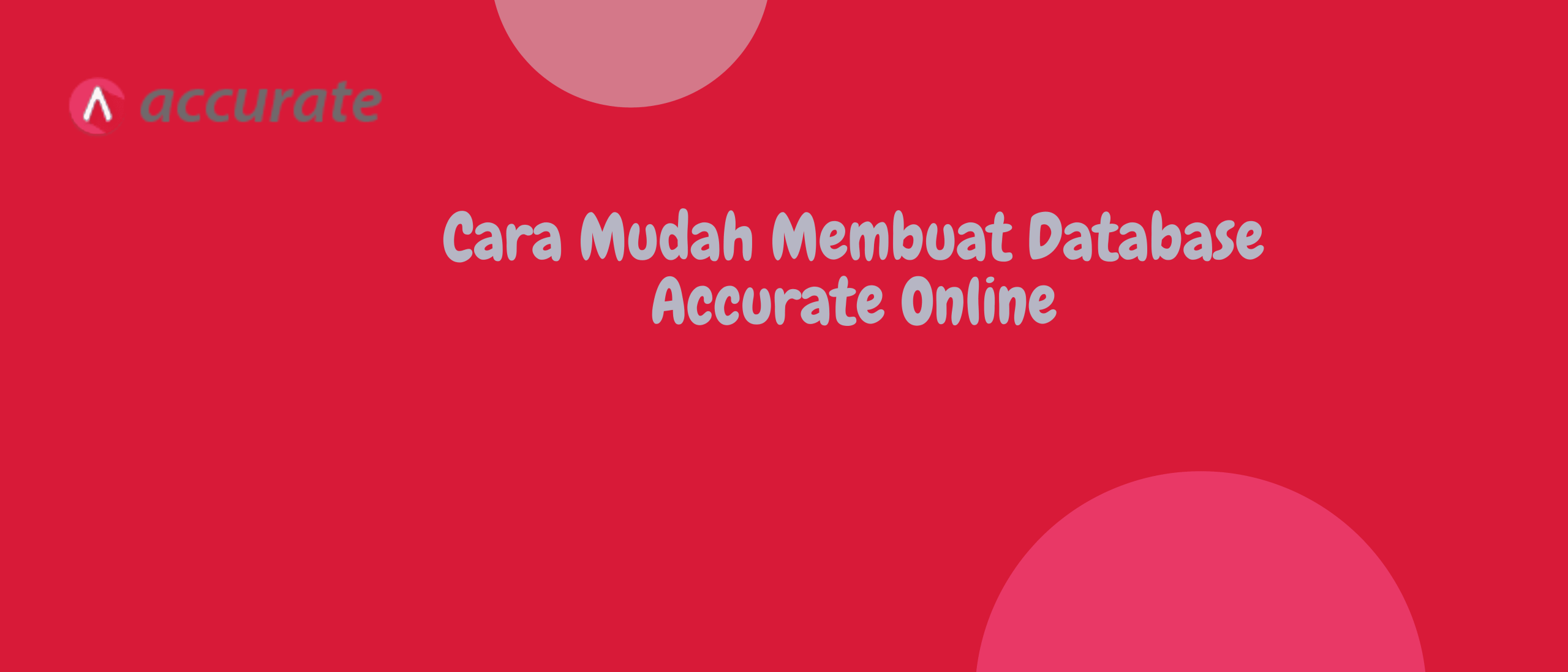 Cara Mudah Membuat Database Accurate Online