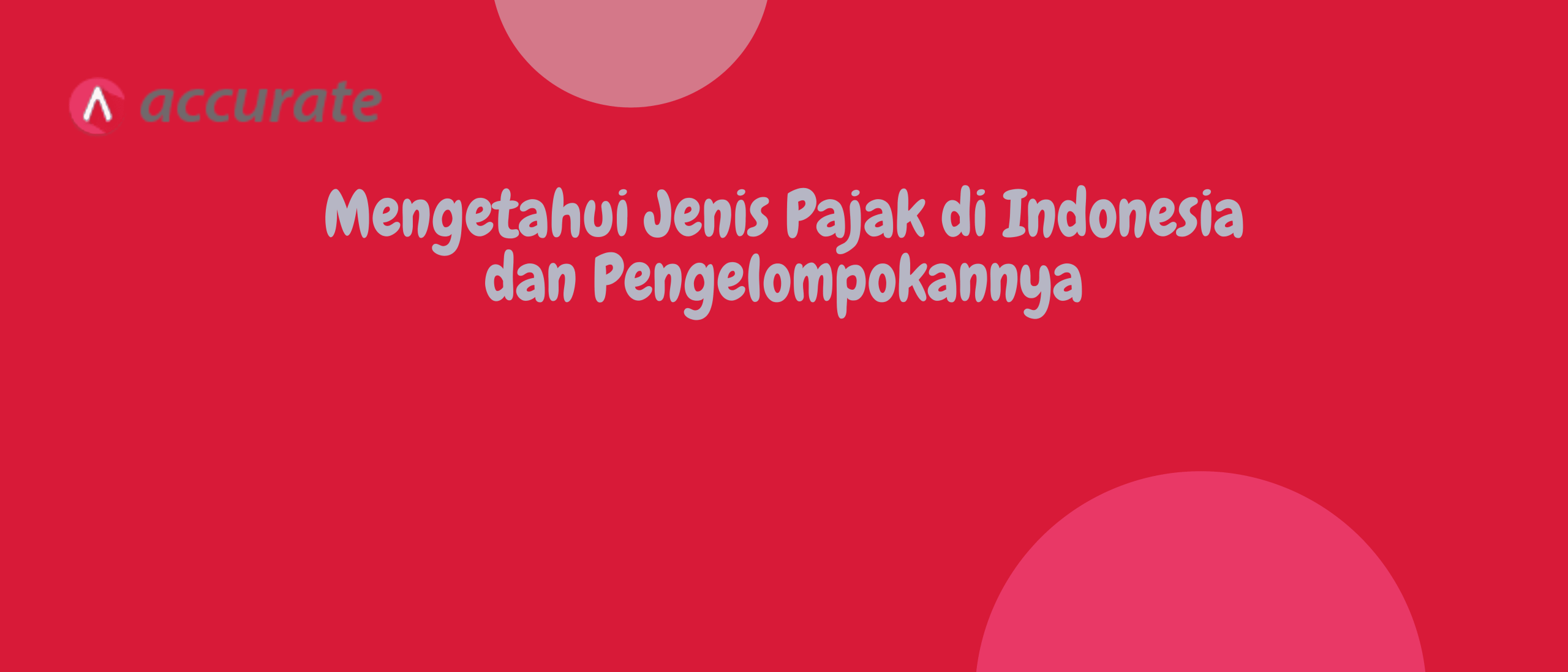 Mengetahui Jenis Pajak di Indonesia dan Pengelompokannya
