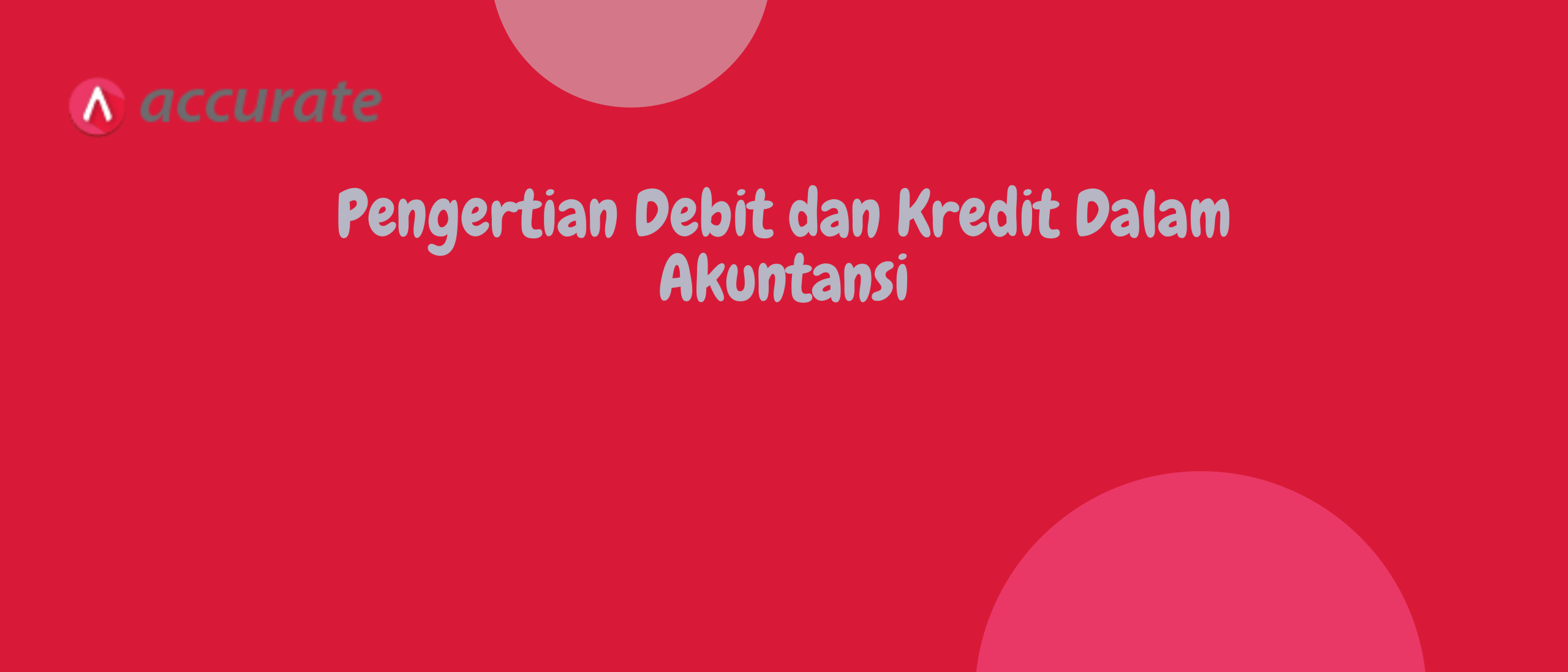 Pengertian Debit dan Kredit Dalam Akuntansi