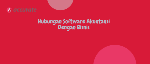 Hubungan Software Akuntansi Dengan Bisnis