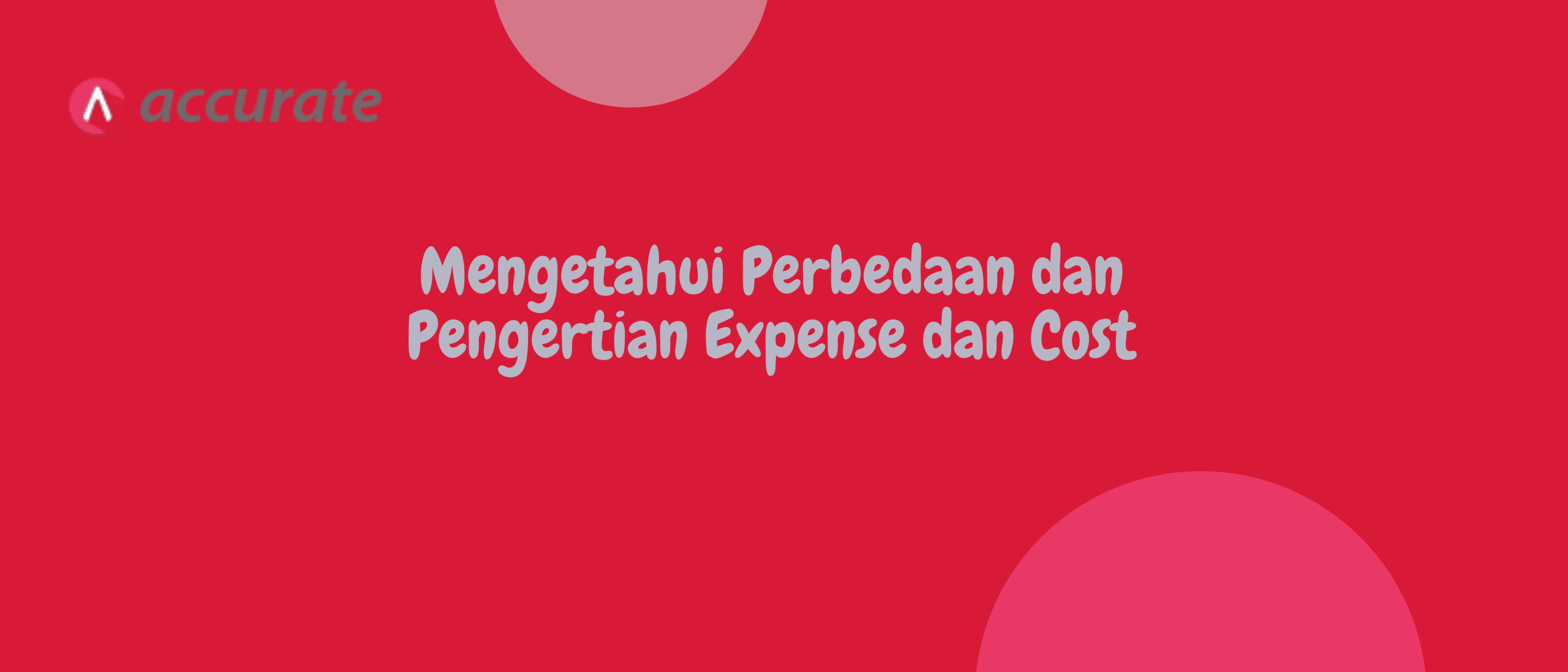 Mengetahui Perbedaan dan Pengertian Expense dan Cost