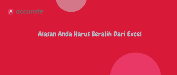 Alasan Anda Harus Beralih Dari Excel
