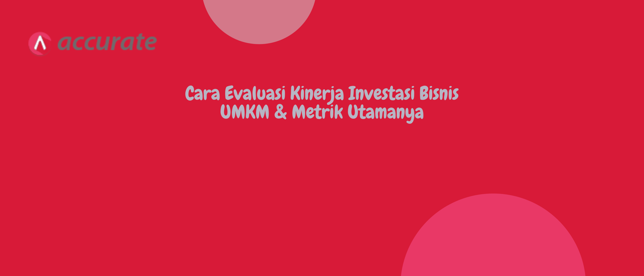 Cara Evaluasi Kinerja Investasi Bisnis UMKM & Metrik Utamanya