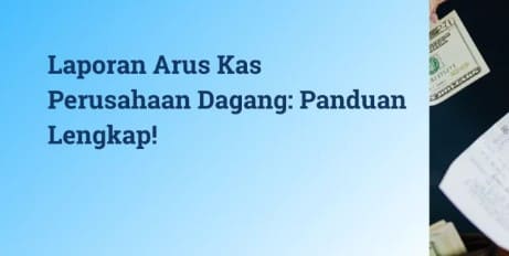 Pengusaha Wajib Tau Pengertian Arus Kas Beserta Contoh nya