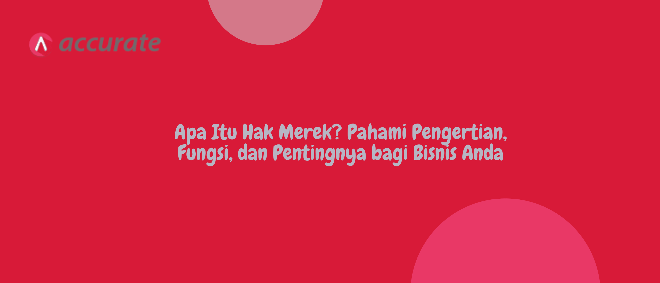 Apa Itu Hak Merek? Pahami Pengertian, Fungsi, dan Pentingnya bagi Bisnis Anda