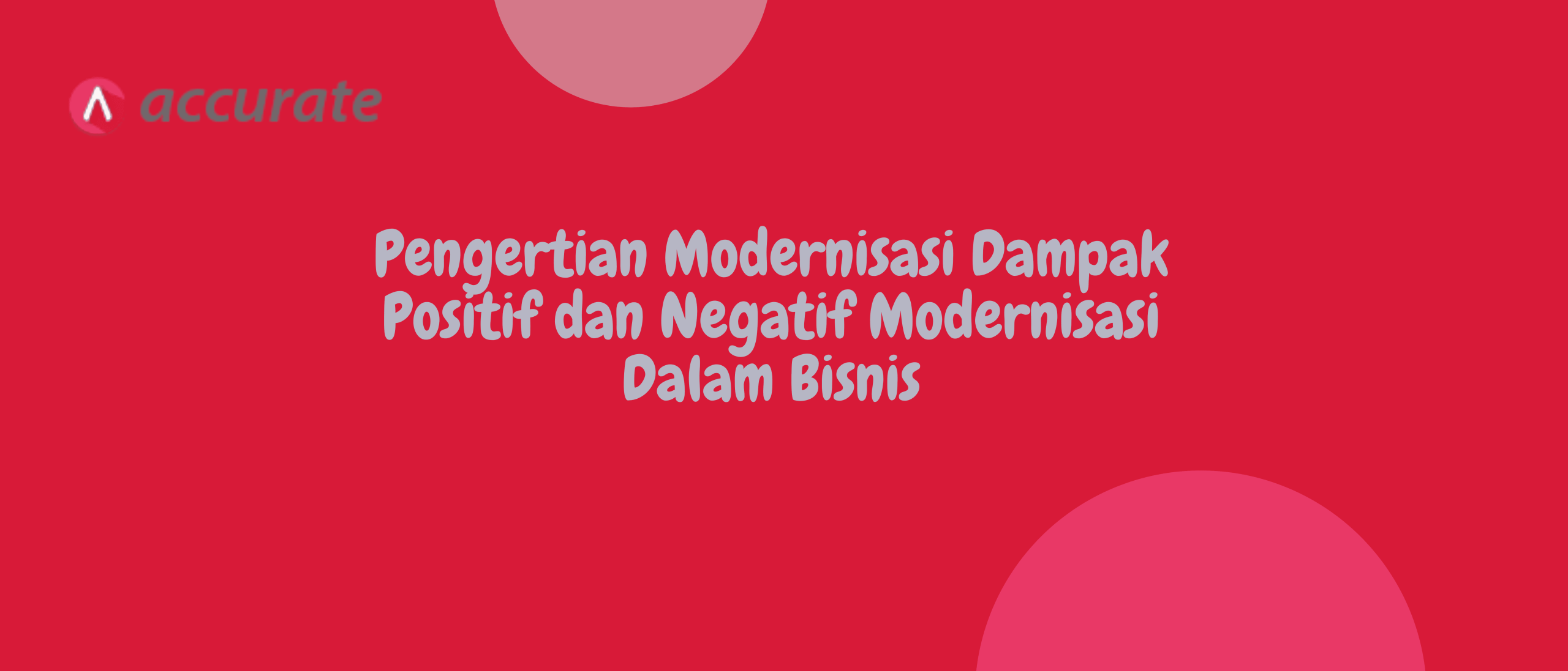 Pengertian Modernisasi Dampak Positif dan Negatif Modernisasi Dalam Bisnis
