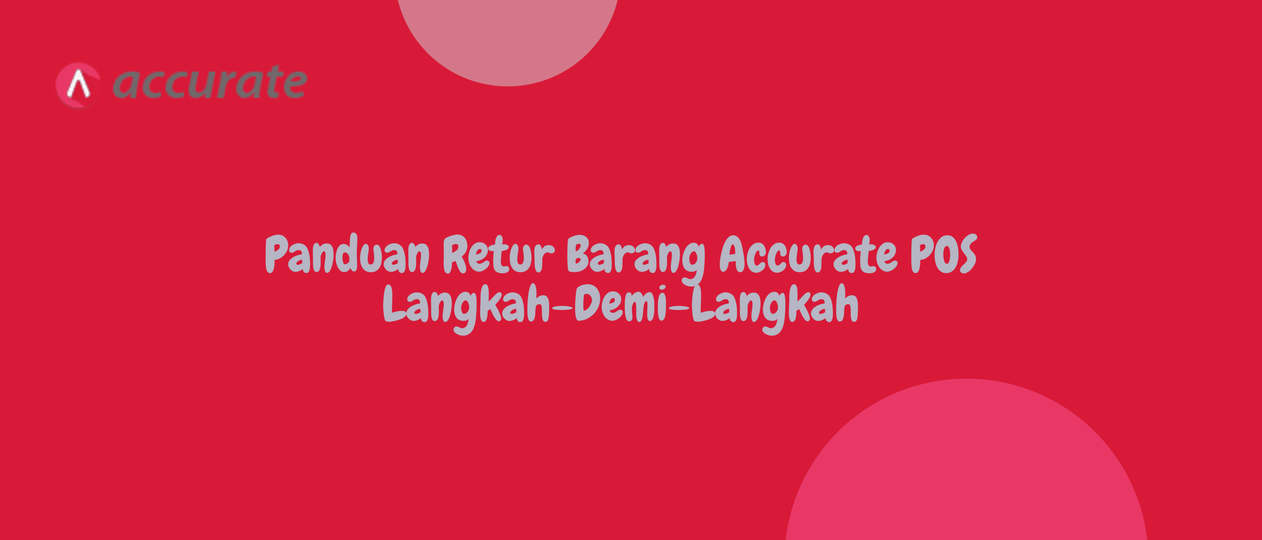 Panduan Retur Barang Accurate POS Langkah-Demi-Langkah