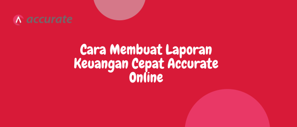 Cara Mudah Membuat Laporan Laba Rugi Akurat