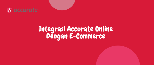 Integrasi Accurate Online Dengan E-Commerce