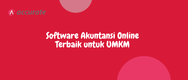 Software Akuntansi Online Terbaik untuk UMKM
