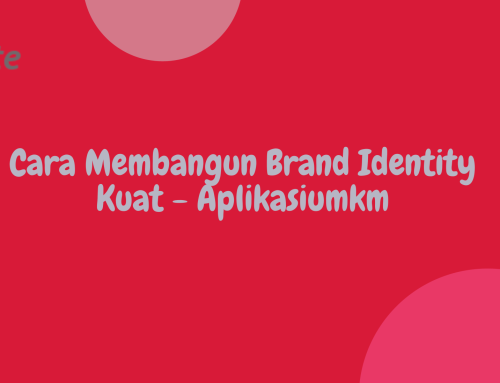 Cara Membangun Brand Identity yang Kuat Tanpa Harus Bayar Agensi Mahal