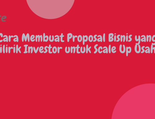 Cara Membuat Proposal Bisnis yang Dilirik Investor untuk Scale Up Usaha