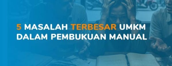 Mengapa Pembukuan Manual Menghambat Pertumbuhan Bisnis Anda?