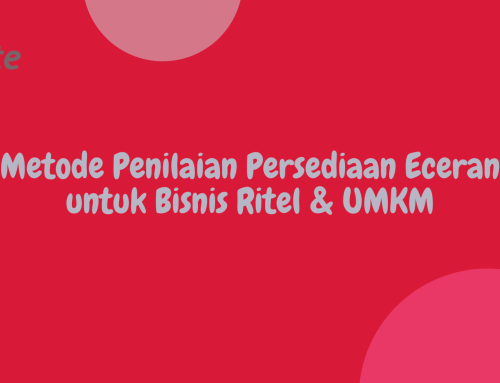 Metode Penilaian Persediaan Eceran untuk Bisnis Ritel & UMKM