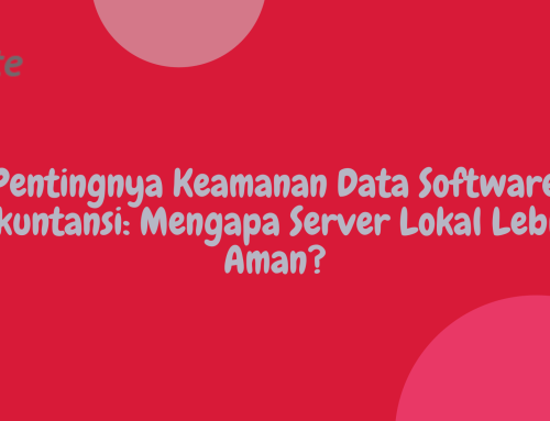 Pentingnya Keamanan Data Software Akuntansi Server Lokal